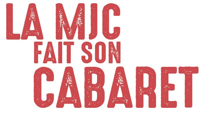 Logo La MJC fait son cabaret